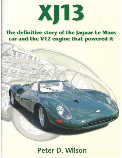 XJ13, THE DEFENITIVE STORY OF THE JAGUAR LE MANS CAR AND T.., Livres, Autos | Livres, Enlèvement ou Envoi