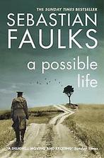 A Possible Life 9780099549222 Sebastian Faulks, Verzenden, Sebastian Faulks