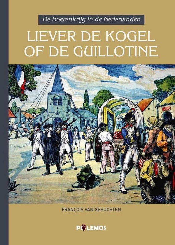 Liever de kogel of de guillotine 9789493005051, Boeken, Geschiedenis | Wereld, Gelezen, Verzenden