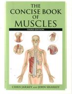 The Concise Book of Muscles 9781905367627 Chris Jarmey, Verzenden, Zo goed als nieuw, Chris Jarmey