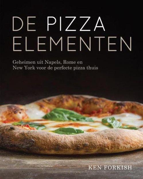 De pizza elementen 9789082341737 Ken Forkish, Boeken, Kookboeken, Zo goed als nieuw, Verzenden