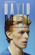 David Bowie : Une étrange fascination  David Buckley  Book, Boeken, Verzenden, Gelezen