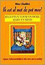 Ik eet al met de pot mee ! 9789055014200 R. Chaillet, Boeken, Verzenden, Zo goed als nieuw, R. Chaillet