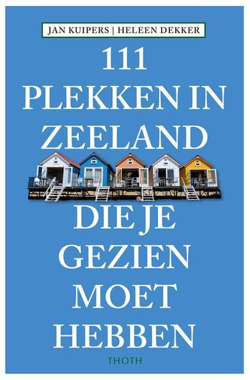 111 plekken in Zeeland die je gezien moet hebben / 111, Boeken, Reisgidsen, Zo goed als nieuw, Verzenden