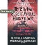 My Big Fat Supernatural Honeymoon 9780312375041 Jim Butcher, Verzenden, Jim Butcher