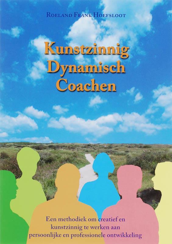Kunstzinnig Dynamisch Coachen 9789063787349 R.F. Hoefsloot, Boeken, Esoterie en Spiritualiteit, Gelezen, Verzenden