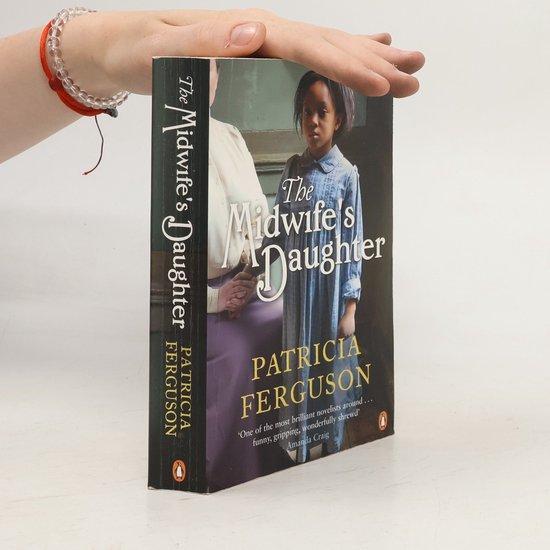The Midwifes Daughter 9780241962756 Patricia Ferguson, Livres, Langue | Anglais, Envoi