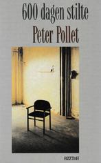 600 dagen stilte - Peter Pollet - 9789062916771 - Paperback, Boeken, Literatuur, Nieuw, Verzenden