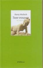 Twee vrouwen / De leeslijst / 3 9789029076555 Harry Mulisch, Verzenden, Zo goed als nieuw, Harry Mulisch