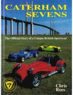 CATERHAM SEVENS, THE OFFICIAL STORY OF A UNIQUE BRITISH, Nieuw