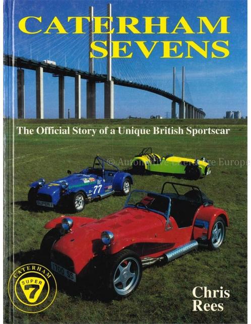 CATERHAM SEVENS, THE OFFICIAL STORY OF A UNIQUE BRITISH, Livres, Autos | Livres
