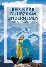 Reis naar duurzaam ondernemen met de SDGs als kompas, Boeken, Verzenden, Zo goed als nieuw, Bob Elsen