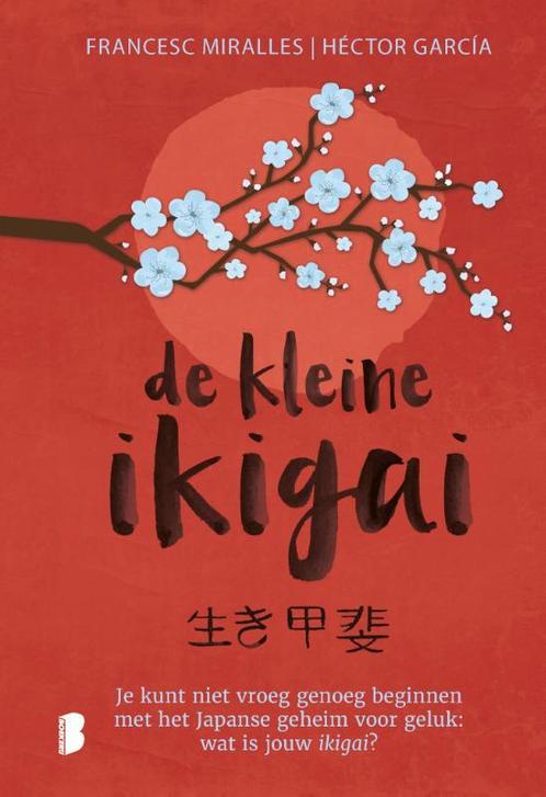 De kleine ikigai 9789022590669 Francesc Miralles, Boeken, Psychologie, Zo goed als nieuw, Verzenden