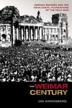 The Weimar Century 9780691159331 Udi Greenburg, Verzenden, Gelezen, Udi Greenburg