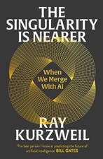 The Singularity is Nearer 9781847928306 Ray Kurzweil, Verzenden, Zo goed als nieuw, Ray Kurzweil