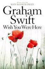 Wish You Were Here 9781447208938, Graham Swift, Graham Swift, Verzenden