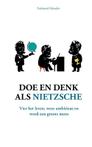 Doe en denk als Nietzsche 9789021577173