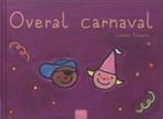 Overal carnaval 9789044805710 Liesbet Slegers, Verzenden, Zo goed als nieuw, Liesbet Slegers