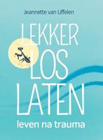 Lekker los laten 9789493255548 Jeannette van Uffelen, Boeken, Verzenden, Gelezen, Jeannette van Uffelen