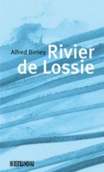 Rivier de Lossie 9789062655908 A. Birney, Verzenden, Zo goed als nieuw, A. Birney