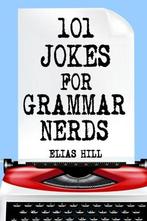 101 Jokes For Grammar Nerds, Hill, Elias, Gelezen, Hill, Elias, Verzenden