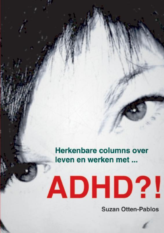 ADHD?! 9789461931924 Suzan Otten-Pablos, Boeken, Literatuur, Gelezen, Verzenden