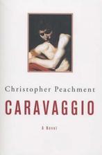 Caravaggio 9780330487320, Gelezen, Christopher Peachment, Christopher Peachment, Verzenden