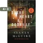 Every Heart a Doorway 9780765385505 Seanan Mcguire, Verzenden, Zo goed als nieuw, Seanan Mcguire