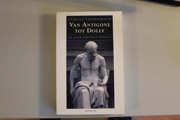 Van Antigone tot Dolly 9789052404127 Etienne Vermeersch, Livres, Philosophie, Envoi