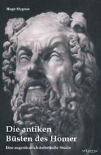 Die antiken Busten des Homer - eine augenarztli. Magnus,, Zo goed als nieuw, Magnus, Hugo, Verzenden