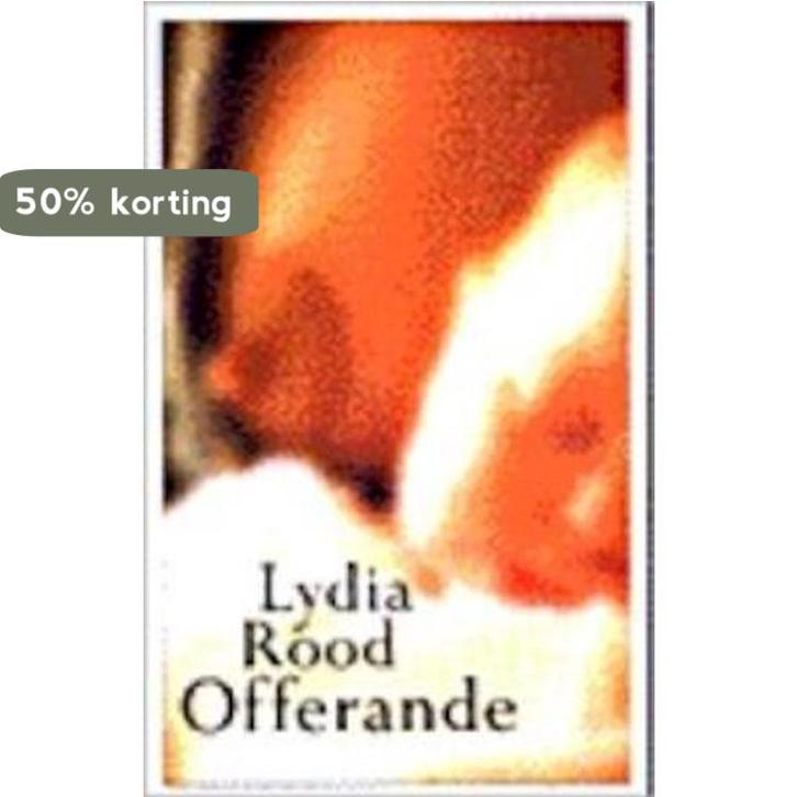 Offerande 9789053333020 Lydia Rood, Livres, Romans, Envoi