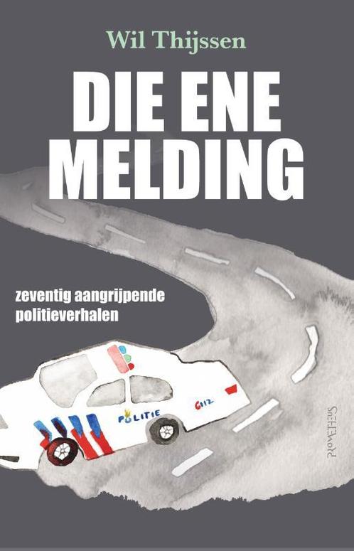Die ene melding 9789044655421 Wil Thijssen, Boeken, Overige Boeken, Zo goed als nieuw, Verzenden