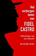 Het verborgen leven van Fidel Castro 9789043917636, Juan Reinaldo Sanchez, Axel Gylden, Verzenden