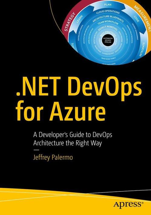 .NET DevOps for Azure 9781484253427 Jeffrey Palermo, Boeken, Overige Boeken, Zo goed als nieuw, Verzenden