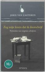 Zeg mijn lezers dat ik doorschrijf 9789044606492, Boeken, Literatuur, Verzenden, Gelezen, Joris van Casteren