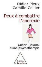 Deux à combattre lanorexie : Guérir : journal d...  Book, Pleux, Didier, Cellier, Camille, Verzenden
