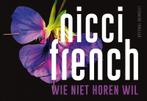 Wie niet horen wil / Dwarsligger / 710 9789049808549, Boeken, Thrillers, Verzenden, Gelezen, Nicci French