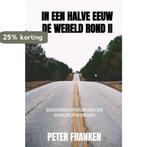 In een halve eeuw de wereld rond II 9789464352771, Verzenden, Zo goed als nieuw, Peter Franken