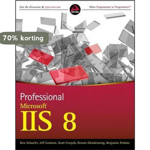 Professional Microsoft Iis 8 9781118388044 Kenneth Schaefer, Boeken, Overige Boeken, Gelezen, Verzenden