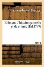 Elemens dhistoire naturelle et de chimie. Tome 5., Livres, Verzenden, FOURCROY-A-F