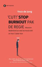 Cut! Stop burnout, pak de regie 9789491908507 Ynco de Jong, Boeken, Verzenden, Zo goed als nieuw, Ynco de Jong