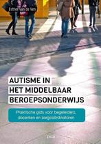Autisme in het middelbaar beroepsonderwijs 9789491806346, Boeken, Verzenden, Zo goed als nieuw, Esther van de Ven