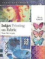 Inkjet Printing on Fabric 9781408191903 Wendy Cotterill, Boeken, Verzenden, Gelezen, Wendy Cotterill