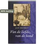 Van de liefde, van de hond 9789045008950 J. Desmet, Verzenden, Zo goed als nieuw, J. Desmet