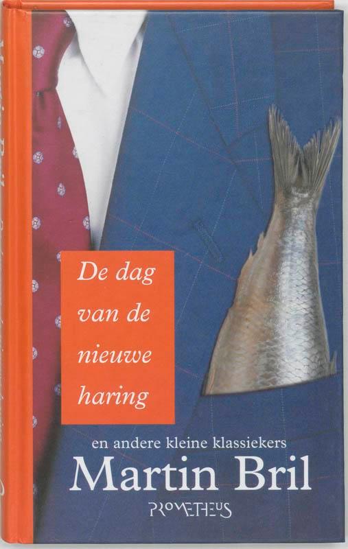 De dag van de nieuwe haring 9789044606270 Martin Bril, Boeken, Romans, Zo goed als nieuw, Verzenden