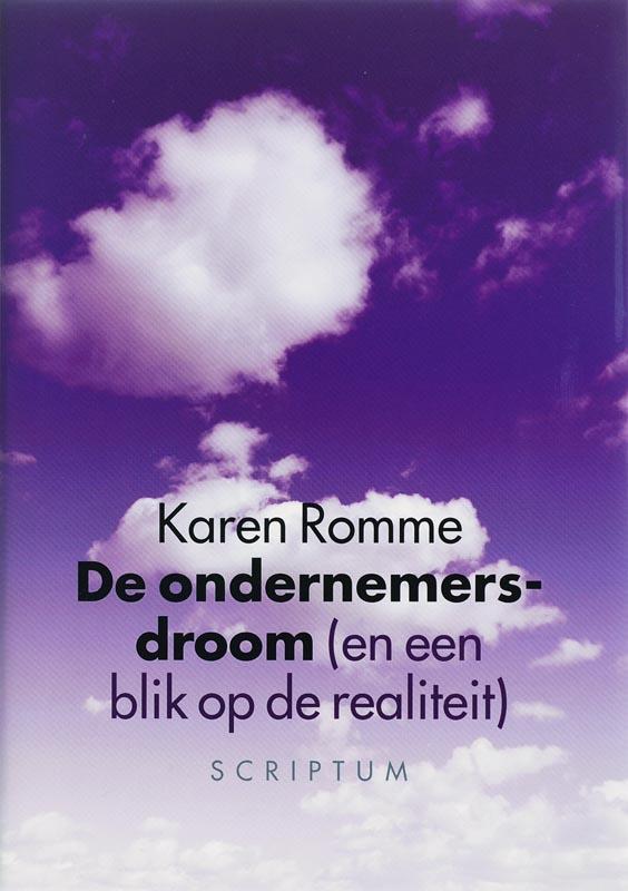 De ondernemersdroom 9789055944866 Karen Romme, Boeken, Economie, Management en Marketing, Zo goed als nieuw, Verzenden