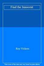 Find the Innocent By Roy Vickers, Verzenden, Roy Vickers