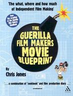 Guerilla Film Makers Movie Blueprint 9780826414533, Gelezen, Chris Jones, Jonathan Newman, Verzenden