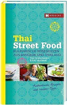 Thai Street Food: Kulinarische Reiseskizzen aus Bangkok ..., Livres, Livres Autre, Envoi