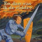 En dan was ik de ridder 9789000033980 Tiny Fisscher, Verzenden, Gelezen, Tiny Fisscher